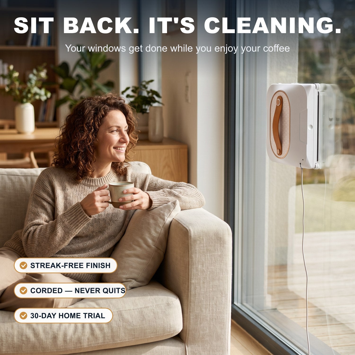 Watching the robot clean the window from the couch, coffee in hand